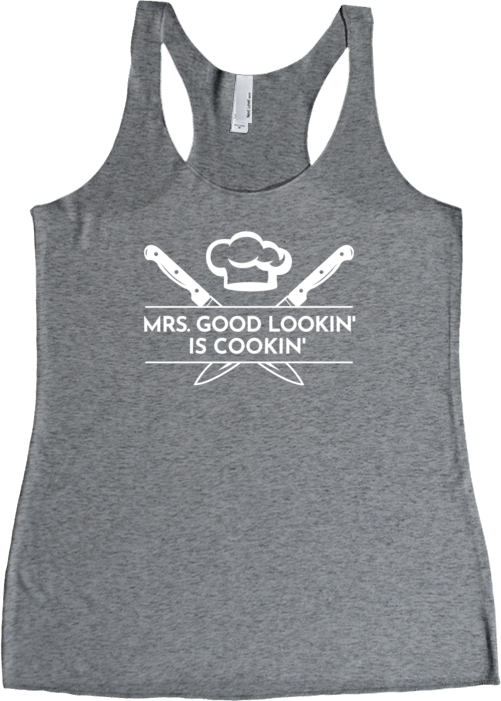 Mrs. Good Lookin' is Cookin' Tri-Blend Racerback
